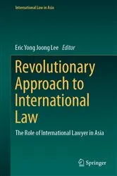 Book cover of Revolutionary Approach to International Law by Eric Yong Joong Lee