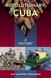 Book cover of Revolutionary Cuba by Luis Martínez-Fernández