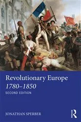 Book cover of Revolutionary Europe 1780–1850 (2nd ed.) by Jonathan Sperber