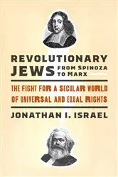 Book cover of Revolutionary Jews from Spinoza to Marx by Jonathan I. Israel