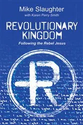 Book cover of Revolutionary Kingdom by Mike Slaughter