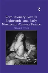 Book cover of Revolutionary Love in Eighteenth- and Early Nineteenth-Century France by Allan H. Pasco