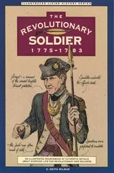 Book cover of Revolutionary Soldier: 1775-1783 by C. Keith Wilbur