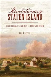 Book cover of Revolutionary Staten Island by Joe Borelli