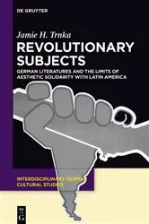 Book cover of Revolutionary Subjects by Jamie H. Trnka