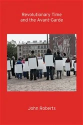 Book cover of Revolutionary Time and the Avant-Garde by John Roberts