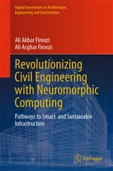 Book cover of Revolutionizing Civil Engineering with Neuromorphic Computing by Ali Akbar Firoozi