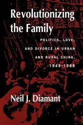 Book cover of Revolutionizing the Family by Neil J. Diamant