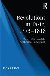 Book cover of Revolutions in Taste, 1773–1818 by Fiona Price