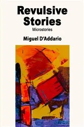 Book cover of Revulsive Stories by Miguel D'Addario