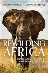 Book cover of Rewilding Africa by Grant Fowlds