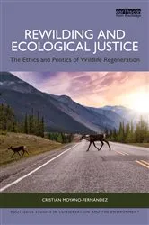 Book cover of Rewilding and Ecological Justice by Cristian Moyano-Fernández