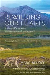 Book cover of Rewilding Our Hearts by Marc Bekoff