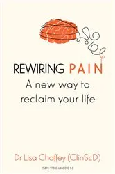 Book cover of Rewiring pain by Lisa J Chaffey