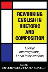 Book cover of Reworking English in Rhetoric and Composition by Bruce Horner