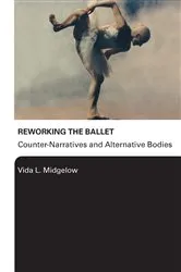 Book cover of Reworking the Ballet by Vida L. Midgelow