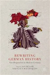 Book cover of Rewriting German History by Jan Rüger