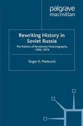 Book cover of Rewriting History in Soviet Russia by R. Markwick