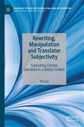 Book cover of Rewriting, Manipulation and Translator Subjectivity by Hu Liu