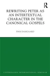 Book cover of Rewriting Peter as an Intertextual Character in the Canonical Gospels by Finn Damgaard