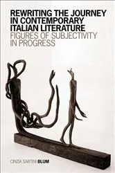 Book cover of Rewriting the Journey in Contemporary Italian Literature by Cinzia  Sartini Blum