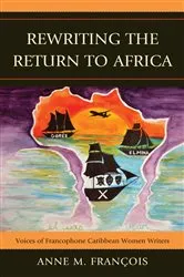 Book cover of Rewriting the Return to Africa by Anne M. François