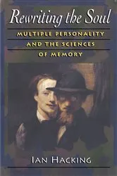 Book cover of Rewriting the Soul by Ian Hacking