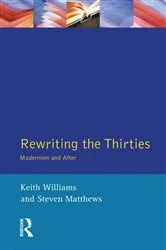 Book cover of Rewriting the Thirties by Keith Williams