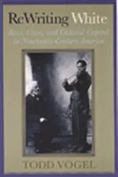 Book cover of Rewriting White by Todd Vogel