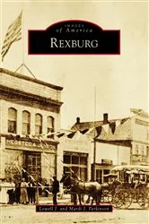 Book cover of Rexburg by Lowell J. Parkinson