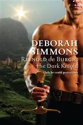 Book cover of Reynold de Burgh: The Dark Knight by Deborah Simmons