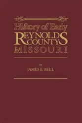 Book cover of Reynolds Co, MO by James E. Bell