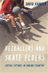 Book cover of Rezballers and Skate Elders by David Kamper