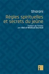 Book cover of Règles spirituelles et secrets du jeûne by 'Abd al-Wahhab Sharani