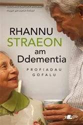 Book cover of Rhannu Straeon am Ddementia - Profiadau Gofalu by Unknown