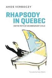 Book cover of Rhapsody in Quebec by Akos Verboczy