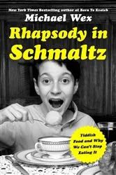 Book cover of Rhapsody in Schmaltz by Michael Wex
