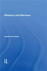Book cover of Rhetoric And Marxism by James Aune