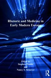 Book cover of Rhetoric and Medicine in Early Modern Europe by Nancy S. Struever