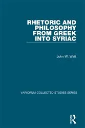 Book cover of Rhetoric and Philosophy from Greek into Syriac by John W. Watt