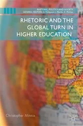 Book cover of Rhetoric and the Global Turn in Higher Education by Christopher Minnix