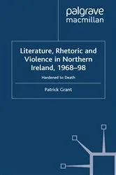 Book cover of Rhetoric and Violence in Northern Ireland, 1968-98 by P. Grant