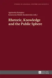 Book cover of Rhetoric, Knowledge and the Public Sphere by Lucja Biel