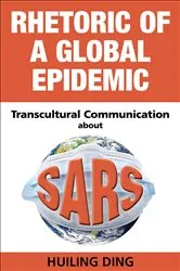 Book cover of Rhetoric of a Global Epidemic by Huiling Ding