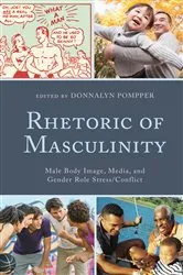 Book cover of Rhetoric of Masculinity by Donnalyn Pompper
