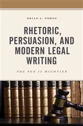 Book cover of Rhetoric, Persuasion, and Modern Legal Writing by Brian L. Porto