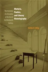 Book cover of Rhetoric, Poetics, and Literary Historiography by Stefan H. Uhlig