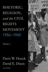 Book cover of Rhetoric, Religion, and the Civil Rights Movement, 1954-1965 by Davis W. Houck