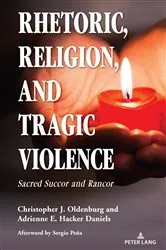 Book cover of Rhetoric, Religion, and Tragic Violence by Sergio Peña