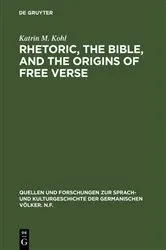 Book cover of Rhetoric, the Bible, and the origins of free verse by Katrin M. Kohl